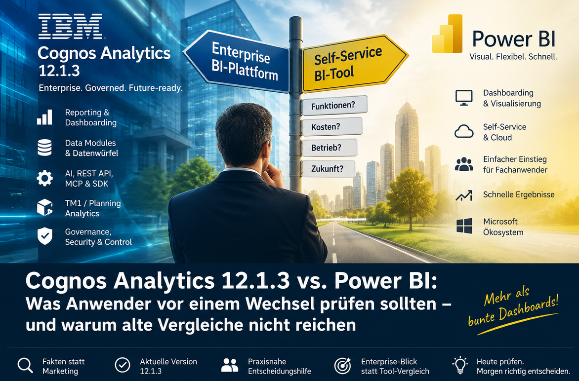 Cognos Analytics 12.1.3 vs. Power BI: Was Anwender vor einem Wechsel prüfen sollten – und warum alte Vergleiche nicht reichen